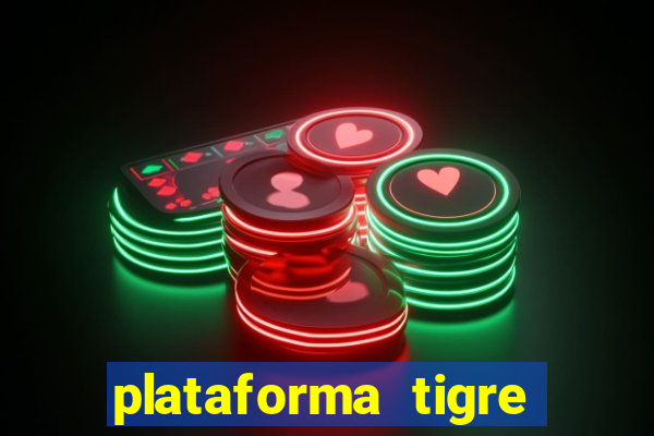 plataforma tigre pagando no cadastro